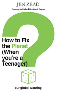 How To How To Fix The Planet (When You're a Teenager) 