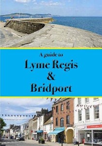 A guide to Lyme Regis and Bridport 