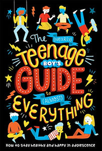 The (Nearly) Teenage Boy's Guide to (Almost) Everything 