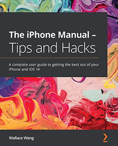 The iPhone Manual - Tips and Hacks 