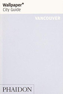 Wallpaper* City Guide Vancouver 