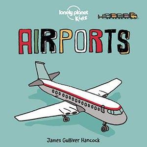 Lonely Planet Kids Airports 