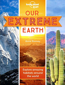 Lonely Planet Kids Our Extreme Earth 