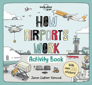 Lonely Planet Kids How Airports Work Activity Book 