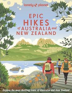 Lonely Planet Epic Hikes of Australia & New Zealand 