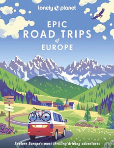 Lonely Planet Epic Road Trips of Europe 