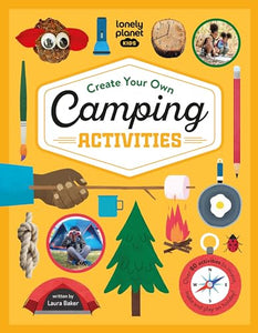 Lonely Planet Kids Create Your Own Camping Activities 