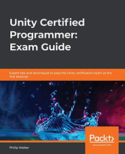 Unity Certified Programmer: Exam Guide 