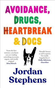 Avoidance, Drugs, Heartbreak and Dogs 