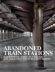 Abandoned Train Stations 