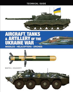 Aircraft, Tanks and Artillery of the Ukraine War 