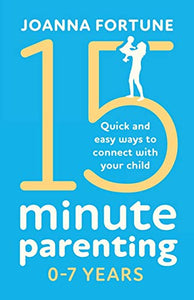 15-Minute Parenting 0-7 Years 