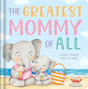 The Greatest Mommy of All 