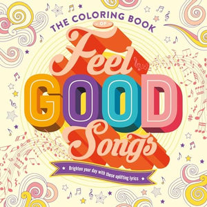 The Coloring Book of Feel Good Songs 