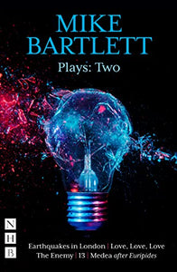 Mike Bartlett Plays: Two 