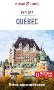 Insight Guides Explore Quebec (Travel Guide with Free eBook) 