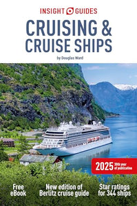 Insight Guides Cruising & Cruise Ships 2025: Cruise Guide with eBook 