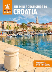 The Mini Rough Guide to Croatia (Travel Guide with Free eBook) 