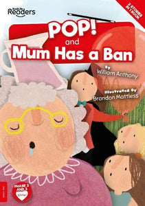 POP! and Mum Has a Ban 