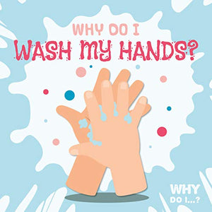 Why Do I Wash My Hands? 