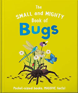 The Small and Mighty Book of Bugs 