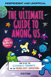 The Ultimate Guide to Among Us (Independent & Unofficial) 