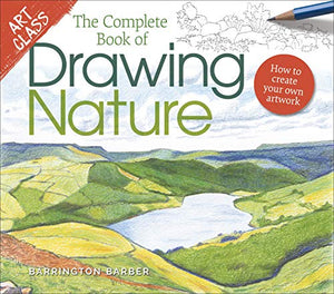 Art Class: The Complete Book of Drawing Nature 