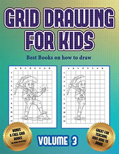 Best Books on how to draw (Grid drawing for kids - Volume 3) 