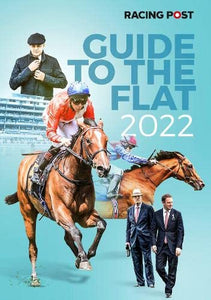 Racing Post Guide to the Flat 2022 