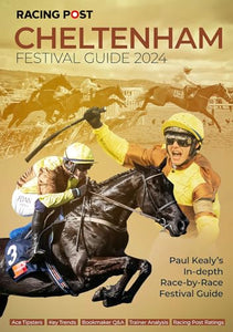 Racing Post Cheltenham Festival Guide 2024 