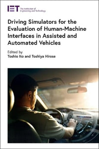 Driving Simulators for the Evaluation of Human-Machine Interfaces in Assisted and Automated Vehicles 
