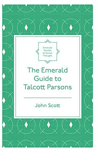 The Emerald Guide to Talcott Parsons 