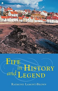 Fife in History and Legend 