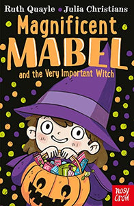 Magnificent Mabel and the Very Important Witch 