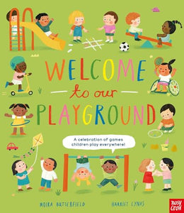 Welcome to Our Playground: A celebration of games children play everywhere 