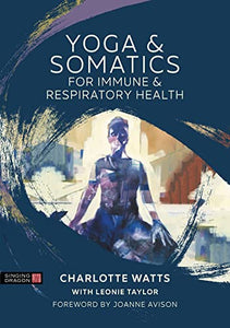 Yoga and Somatics for Immune and Respiratory Health 