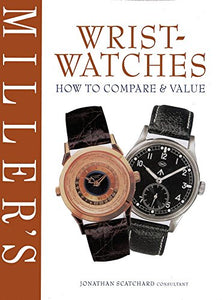 Miller's Wristwatches: How to Compare and Value 