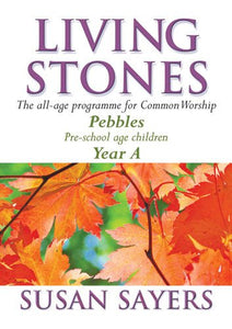 Living Stones - Pebbles Year A 