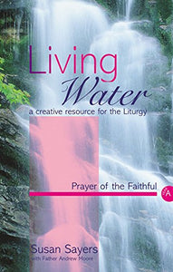 Living Water - Prayer Of The Faithful Year A 