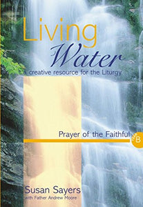 Living Water - Prayer of the Faithful Year B 