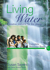 Living Water - Complete Resource Book Year C 