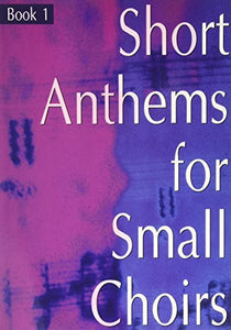 Short Anthems For Small Choirs 