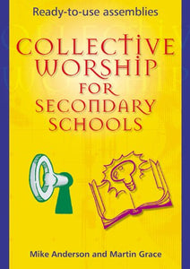 Collective Worship for Secondary Schools 