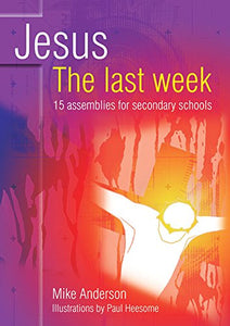 Jesus the Last Week 