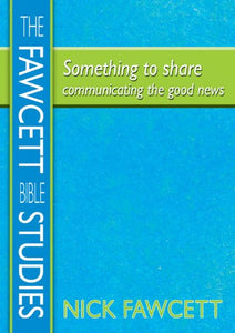 The Fawcett Bible Studies - Something to Share 