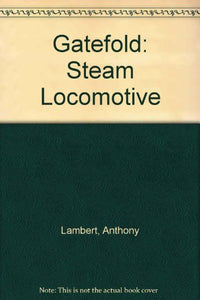 Gatefold: Steam Locomotive 