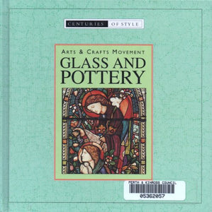 Arts and Crafts Movement Glass and Pottery 