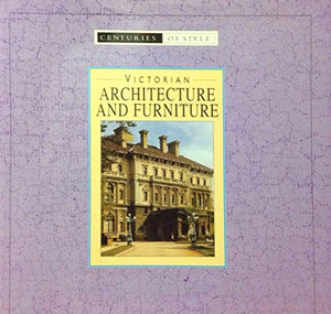 Victorian Architectore and Furniture 