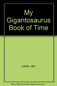 My Gigantosaurus Book of Time 