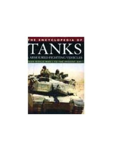 The Encyclopedia of Tanks and Armoured Fighting Vehicles 